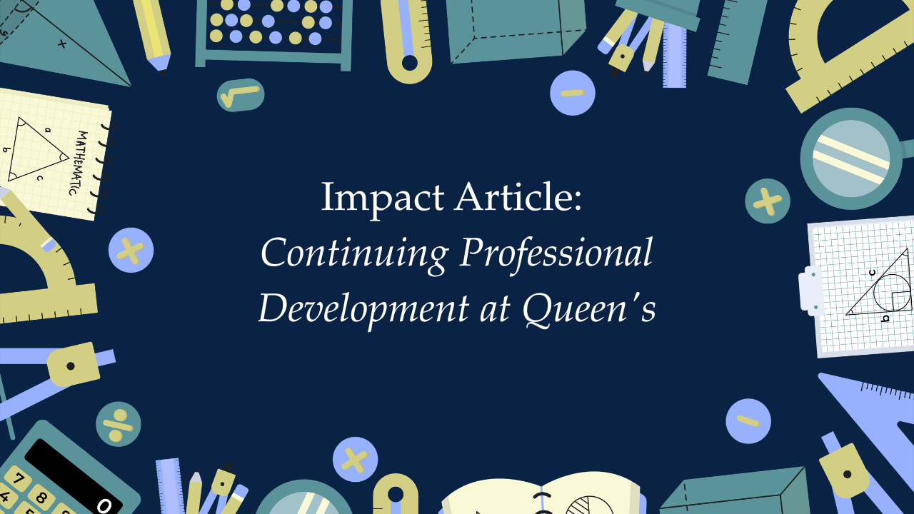 Impact Article: Continuing Professional Development at Queen's